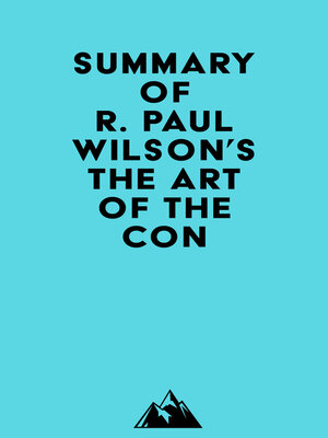 cover image of Summary of R. Paul Wilson's the Art of the Con